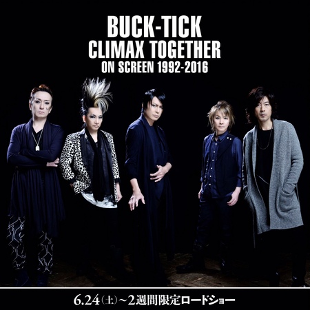 BUCK-TICK〜CLIMAX TOGETHER〜ON SCREEN 1992-2016』 メンバーと写真が
