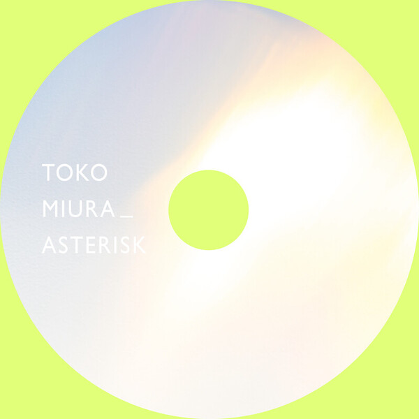 TOKO MIURA_ASTERISK02_3000pixl.jpg