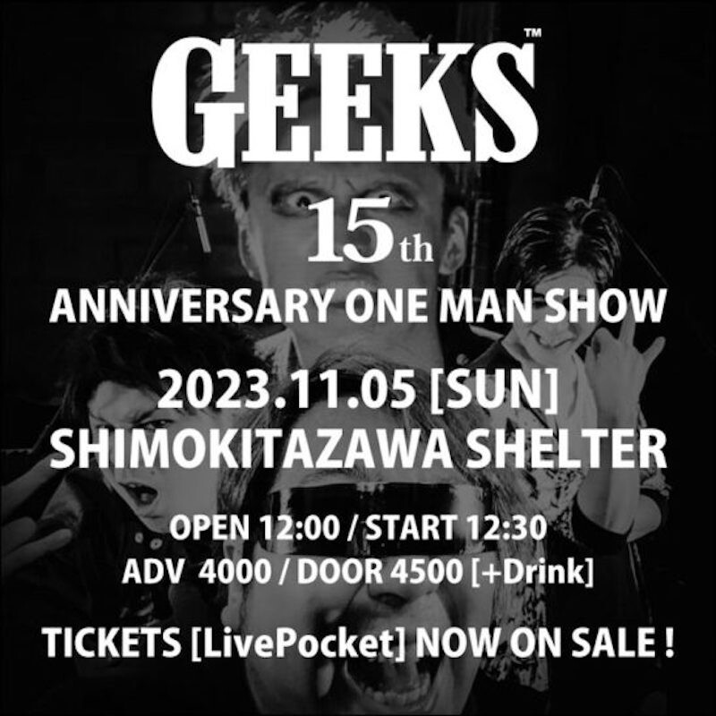 GEEKS、結成15周年GIG『GEEKS 15th ANNIVERSARY ONE MAN SHOW』11月5日（日）下北沢SHELTERで ...